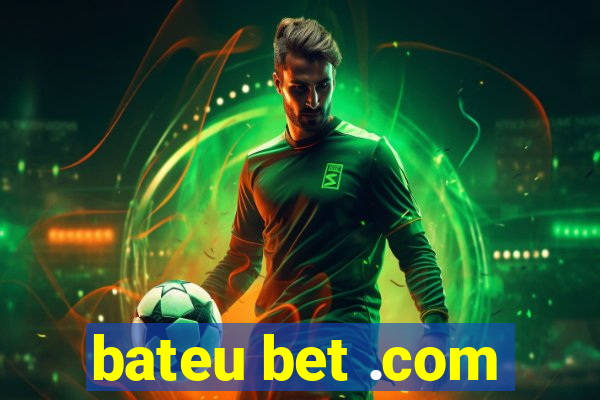 bateu bet .com